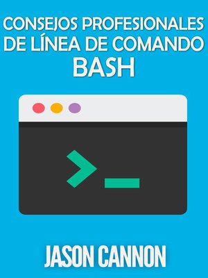 cover image of Consejos Profesionales de Línea de Comando Bash